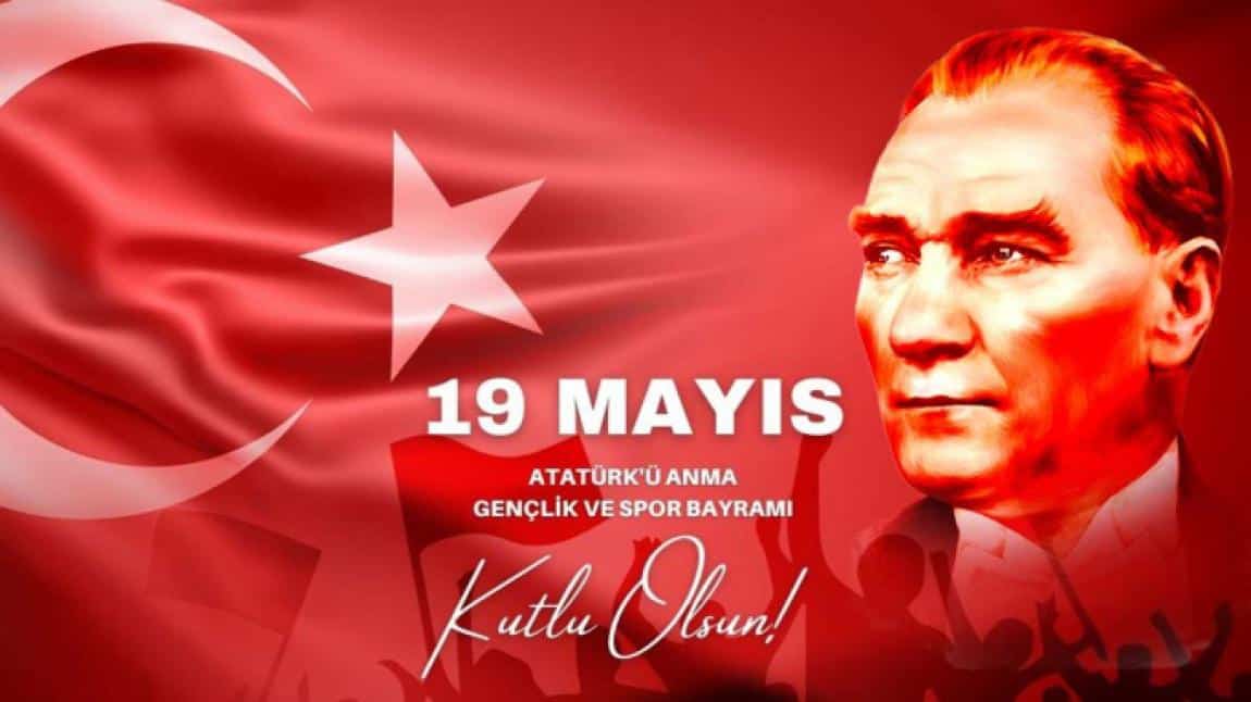 19 Mayıs Atatürk'ü Anma, Gençlik ve Spor Bayramı'nı büyük bir coşkuyla kutladık.